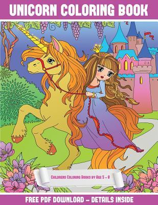 Download Childrens Coloring Books by Age 5 - 8 (Unicorn Coloring Book): A Unicorn Coloring (Colouring) Book with 30 Coloring Pages That Gradually Progress in Difficulty: This Book Can Be Downloaded as a PDF and Printed Out to Color Individual Pages - James Manning file in PDF