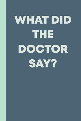 Download What Did the Doctor Say?: Blue Pocket Notebook with 110 Lined Pages for Journaling and Notes about Your Emotional and Physical Health - Modern Clover Journals | PDF