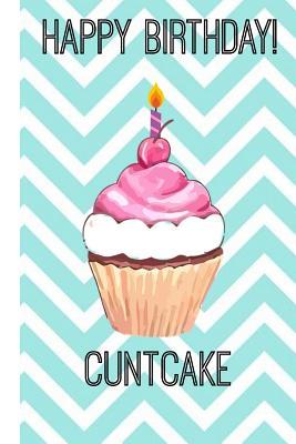 Download Happy Birthday Cuntcake: Novelty Swearword Personalised Homework Book Notepad Notebook Composition and Journal Gratitude Diary Gift -  file in ePub