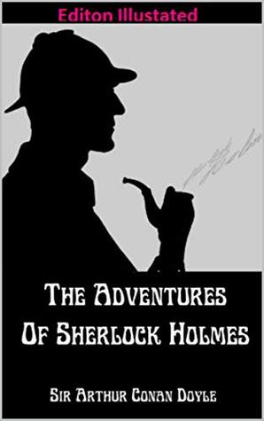 Read online The Adventures of Sherlock Holmes : illustrated - Arthur Conan Doyle | ePub
