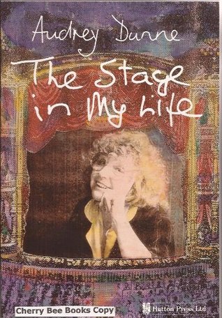 Read The Stage in My Life: The Virgin Tales of a Theatrical Landlady - Audrey Dunne | PDF