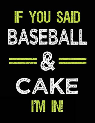 Download If You Said Baseball & Cake I'm In: Baseball Doodle Sketch Book -  file in ePub