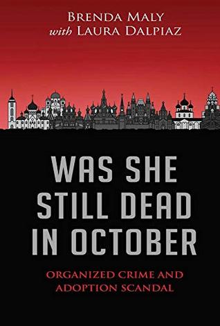 Download Was She Still Dead In October: Organized Crime and Adoption Scandal - Brenda Maly | ePub