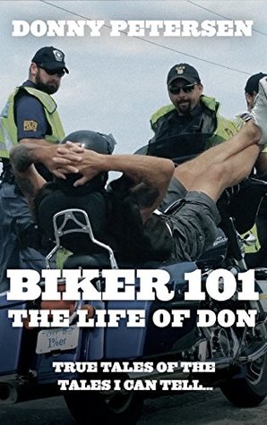 Read Biker 101: The Life of Don: The Trilogy: Part I of III - Donny Petersen file in PDF