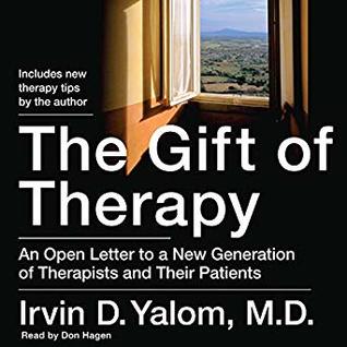Read online The Gift of Therapy: An Open Letter to a New Generation of Therapists and Their Patients - Irvin D. Yalom file in PDF