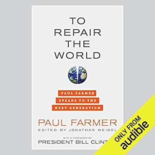 Read To Repair the World: Paul Farmer Speaks to the Next Generation - Paul Farmer | PDF