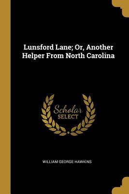 Download Lunsford Lane; Or, Another Helper from North Carolina - William George Hawkins | PDF