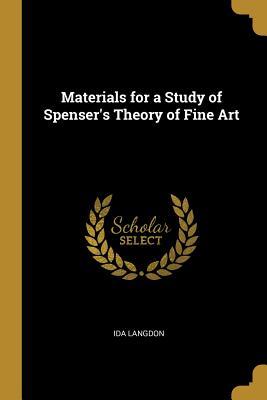 Read online Materials for a Study of Spenser's Theory of Fine Art - Ida Langdon file in PDF