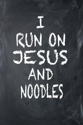 Download I Run on Jesus and Noodles: 6x9 Ruled Notebook, Journal, Daily Diary, Organizer, Planner - Isaac D Runs | PDF