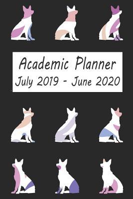 Download Academic Planner July 2019 - June 2020: German Shepherd Dog Weekly and Monthly Planner, Academic Year: 12 Month Agenda - Calendar, Organizer, Notes, Goals & to Do Lists -  | ePub