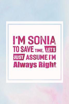 Download I'm Sonia to Save Time, Let's Just Assume I'm Always Right: First Name Funny Sayings Personalized Customized Names Women Girl Mother's Day Gift Notebook Journal -  file in ePub