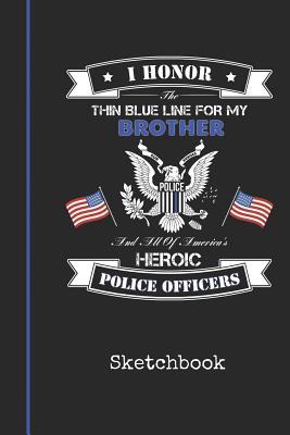 Read Sketchbook: Blank Brother Police Officer Drawing Sketch Book for Artists & Illustrators Thin Blue Line Cover Scrapbook Notepad & Art Workbook Create & Learn to Draw - Bluelight Publications file in PDF