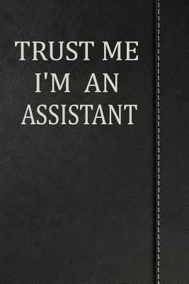 Read Trust Me I'm an Assistant: Weekly Planner Calendar Yearly 365 Notebook 120 Pages 6x9 -  | PDF