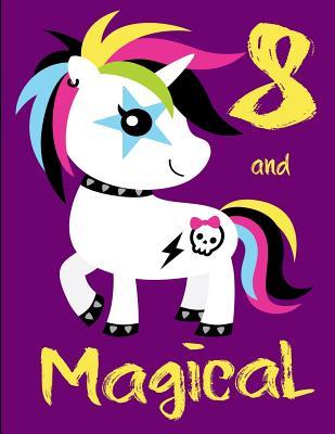 Download Eight and Magical: Happy 8th Birthday College Ruled Journal for 8 Year Old Girls Unicorn Notebook Punk Rock Unicorn - Justforgirls Publishing | PDF