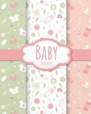 Download Baby Tracker: Baby Daily Log Book Keep Track of Baby Sleep, Feeding, and Baby Activities Notebook Journal 8x10 Inches, 120 Pages - Rachel a Rivas file in PDF