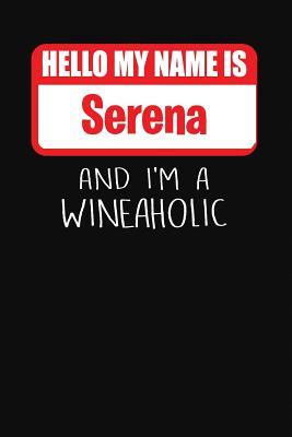 Read online Hello My Name Is Serena and I'm a Wineaholic: Wine Tasting Review Journal -  | ePub