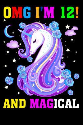 Read online Omg I Am 12! and Magical: Unicorn Journal I Am 12 & Magical!: Cute Happy Birthday 12 Years Old Unicorn Journal Notebook for Kids, Birthday Unicorn Journal for Girls, 100 Page 6x9 Inch - Sky Journal Publishing file in ePub