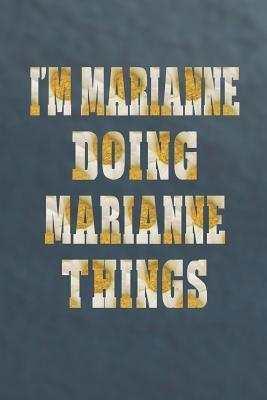 Read online I'm Marianne Doing Marianne Things: First Name Funny Sayings Personalized Customized Names Women Girl Mother's Day Gift Notebook Journal -  file in ePub