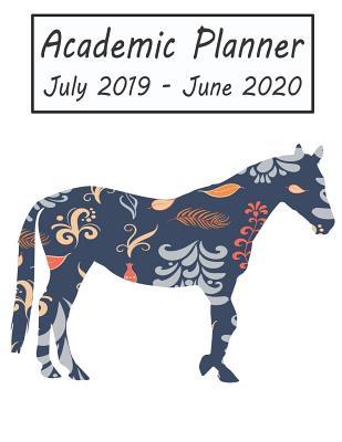 Read online Academic Planner July 2019 - June 2020: Horse Weekly and Monthly Planner, Academic Year: 12 Month Agenda - Calendar, Organizer, Notes, Goals & to Do Lists -  file in PDF