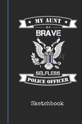 Read online Sketchbook: Blank Aunt Police Officer Drawing Sketch Book for Artists & Illustrators Thin Blue Line Detective Cover Scrapbook Notepad & Art Workbook Create & Learn to Draw - Bluelight Publications file in ePub