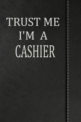 Download Trust Me I'm a Cashier: Draw and Write Doodle Journal Notebook 120 Pages 6x9 -  file in PDF