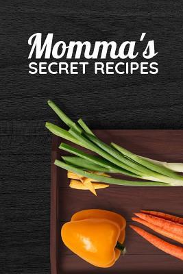 Read Momma's Secret Recipes: 100 Numbered Page Blank Recipe Journal for the Enthusiast. Food Cookbook, Document All Your Secret Recipes and Notes. 6x9 Made in the USA -  | ePub