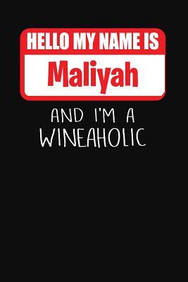 Read Hello My Name Is Maliyah and I'm a Wineaholic: Wine Tasting Review Journal -  file in ePub