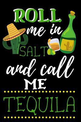 Read Roll Me in Salt and Call Me Tequila: Blank Lined Notebook -  | ePub
