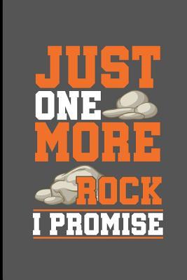 Read online Just One More Rock I Promise: Climbing Training Notebook Gift for Hikers Mountaineers (6x9) Small Lined Notebook - James Davis | PDF