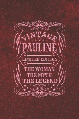 Read online Vintage Pauline Limited Edition the Woman the Myth the Legend: First Name Funny Sayings Personalized Customized Names Gift Birthday Girl Women Mother's Day Notebook Journal -  file in ePub