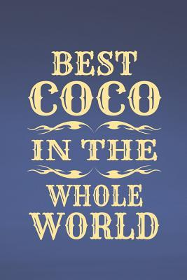 Read online Best Coco in the Whole World: Family Grandma Women Mom Memory Journal Blank Lined Note Book Mother's Day Holiday Gift -  file in PDF