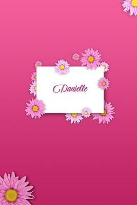 Read Danielle: Matte Softcover Paperback, 6 X 9 Inch Personalized Notebook Journal with 120 Blank Lined Pages Gift for Girls Teens Women -  | ePub