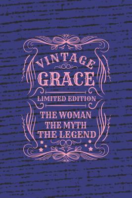 Download Vintage Grace Limited Edition the Woman the Myth the Legend: First Name Funny Sayings Personalized Customized Names Gift Birthday Girl Women Mother's Day Notebook Journal -  file in PDF