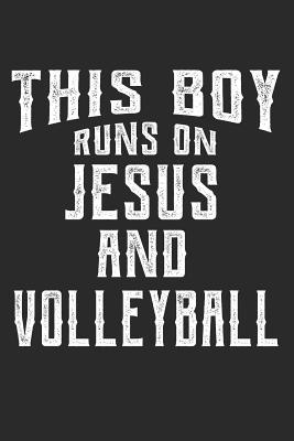 Read online This Boy Runs on Jesus and Volleyball: 6x9 Ruled Notebook, Journal, Daily Diary, Organizer, Planner - Jason D Publishing file in PDF