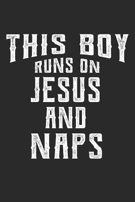 Download This Boy Runs on Jesus and Naps: 6x9 Ruled Notebook, Journal, Daily Diary, Organizer, Planner - Jason D Publishing | ePub