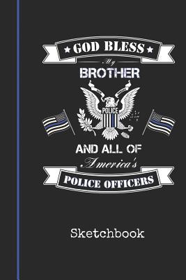Read online Sketchbook: Blank Brother Police Officer Drawing Sketch Book for Artists & Illustrators Thin Blue Line Cop Cover Scrapbook Notepad & Art Workbook Create & Learn to Draw - Bluelight Publications file in ePub