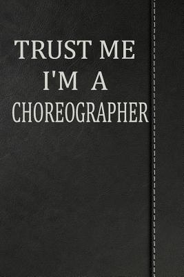 Read online Trust Me I'm a Choreographer: Blood Sugar Diet Diary Journal Notebook 120 Pages 6x9 -  file in PDF