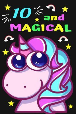 Read online 10 and Magical: Unicorn Journal and Cute Happy Birthday Notebook for Girls and Boys: Gift Diary for 10 Years Old Kids - Wild Rainbow Press file in ePub