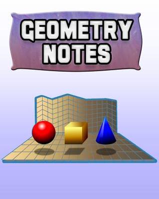 Read Geometry Notes: 123 Pages, Blank Journal - Notebook to Write In, 5x5 Graph Paper Alternating with College Ruled Lined Paper, Ideal Math Student Gift -  | PDF