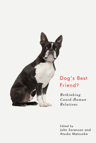 Read Dog's Best Friend?: Rethinking Canid-Human Relations - John Sorenson | PDF