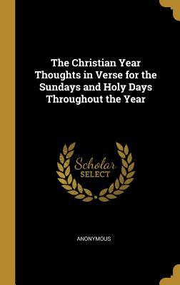 Download The Christian Year Thoughts in Verse for the Sundays and Holy Days Throughout the Year - Anonymous file in ePub