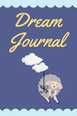 Read online Dream Journal: Dream Book with Memory and Writing Prompts. Nightly Kids Writing Booklet with Sleepy Time Cover - Joanna H Peterson Publishing | ePub
