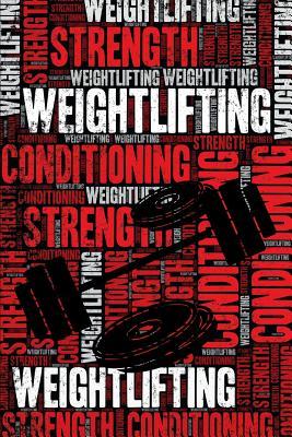 Download Weightlifting Strength and Conditioning Log: Weightlifting Workout Journal and Training Log and Diary for Weightlifter and Coach - Weightlifting Notebook Tracker -  | ePub