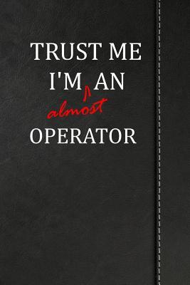 Download Trust Me I'm Almost an Operator: Blank Recipe Book for the Family Chef Cook Journal Notebook 120 Pages 6x9 -  file in PDF