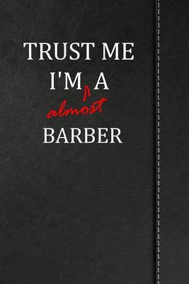 Download Trust Me I'm Almost a Barber: Blank Lined Journal Notebook 120 Pages 6x9 -  file in ePub