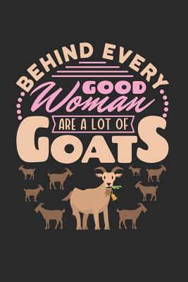 Read online Behind Every Good Woman Are a Lot of Goats: Goat Journal, Blank Paperback Notebook to Write In, 150 Pages, College Ruled -  | PDF