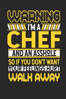 Read Warning I'm a Chef and an Asshole So If You Don't Want Your Feelings Hurt Walk Away: Chef Notebook Chef Journal Handlettering Logbook 110 Journal Paper Pages 6 X 9 -  | PDF