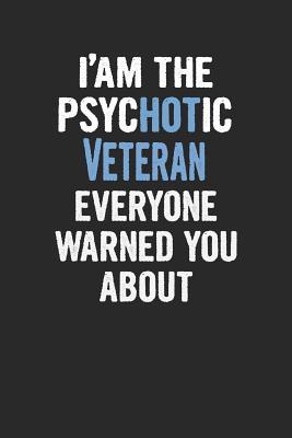 Download I'am the Psychotic Veteran Everyone Warned You about: Veteran Blank Line Notebook / Journal Gift (6 X 9 - 110 Blank Pages) -  | PDF
