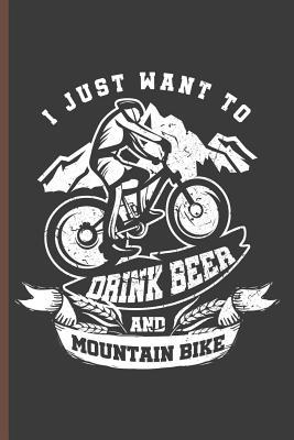 Download I Just Want to Dink Beer and Mountain Bike: For All Bikers Cyclist Notebooks Gift Sports (6x9)Lined Notebook - Paul Anderson | PDF