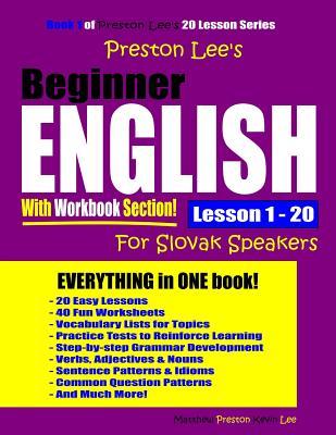 Read online Preston Lee's Beginner English with Workbook Section Lesson 1 - 20 for Slovak Speakers - Matthew Preston file in ePub
